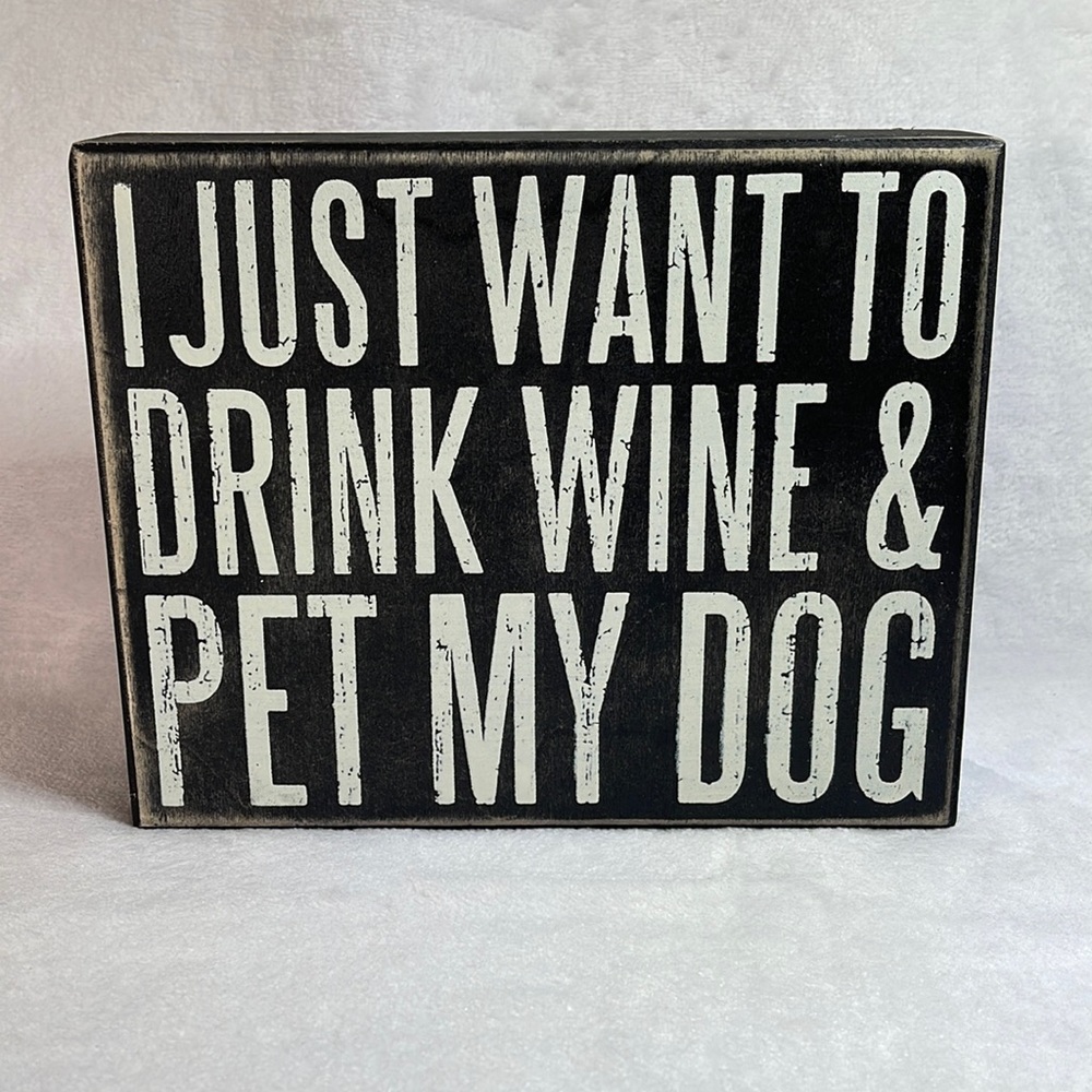 💥LAST CHANCE‼️ Distressed sign I JUST WANT TO DRINK WINE AND PET MY DOG